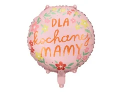 Dla kochanej Mamy balon foliowy okrągły 45 cm