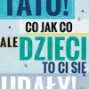 Kartka okolicznościowa Dzień Taty Ojca - Dzieci to Ci się udały!