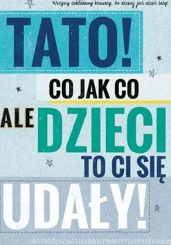 Kartka okolicznościowa Dzień Taty Ojca - Dzieci to Ci się udały!