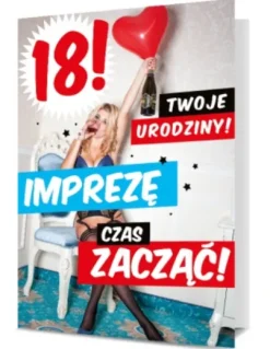 Kartka okolicznościowa osiemnastkowa 18 urodziny "imprezę czas zacząć"