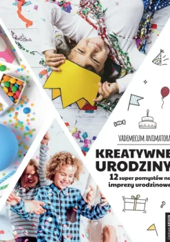 Książka: Kreatywne urodziny Vademecum Animatora