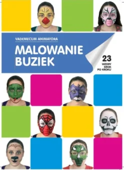 Książka: Malowanie buziek Vademecum Animatora cz.1