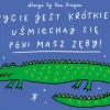 Magnes z krokodylem "Życie jest krótkie! Uśmiechaj się póki masz zęby!"