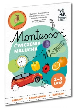 Montessori. Ćwiczenia malucha 2-3 lat