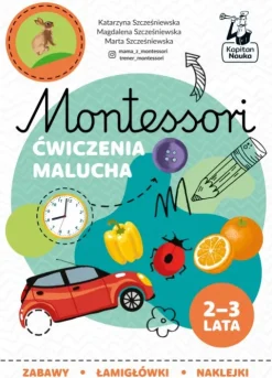 Montessori. Ćwiczenia malucha 2-3 lat