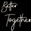 Napis LED neon - Better Together