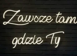 Napis LED neon - Zawsze tam gdzie Ty
