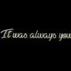 Napis LED neon - It was always you