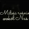 Napis LED neon - Miłość rośnie wokół Nas (plexi)