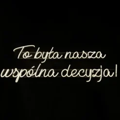 Napis LED neon - To była nasza wspólna decyzja