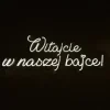Napis LED neon - Witajcie w naszej bajce! (plexi) 01