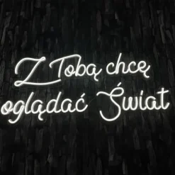 Napis LED neon - Z Tobą chcę oglądać świat (plexi)